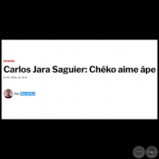 CARLOS JARA SAGUIER: CHKO AIME PE - Por BLAS BRTEZ - Viernes, 05 de Abril de 2019